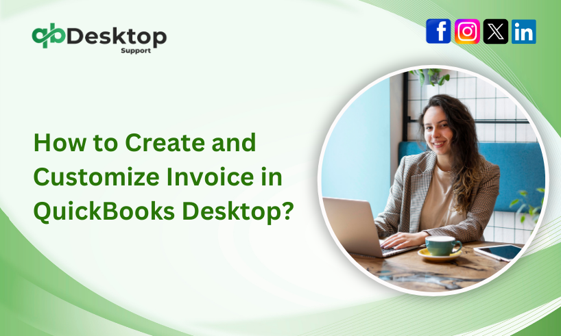 How to Create and Customize Invoice in QuickBooks Desktop