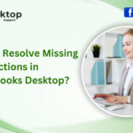 Missing Transactions in QuickBooks Desktop