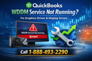 QuickBooks WDDM Service Not Running error with graphics driver fix and toll-free support number 1-888-493-2290